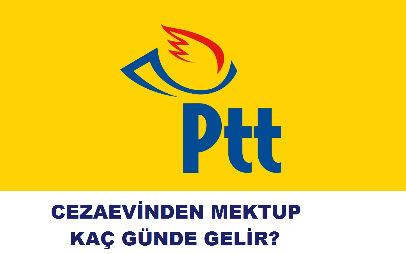 Cezaevinden Mektup Kaç Günde Gelir?